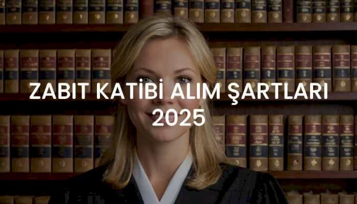 2025 YILI ZABIT KATİPLİĞİ İLANI